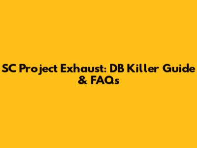 SC Project Exhaust: DB Killer Guide & FAQs