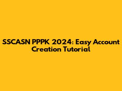 SSCASN PPPK 2024: Easy Account Creation Tutorial