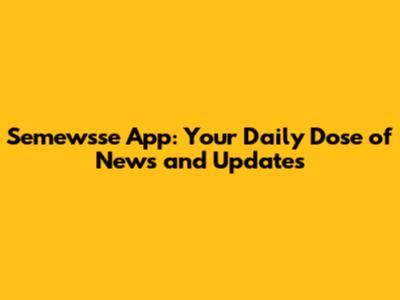 Semewsse App: Your Daily Dose of News and Updates
