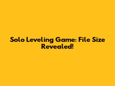Solo Leveling Game: File Size Revealed!