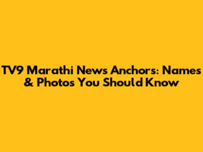 TV9 Marathi News Anchors: Names & Photos You Should Know