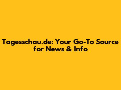 Tagesschau.de: Your Go-To Source for News & Info