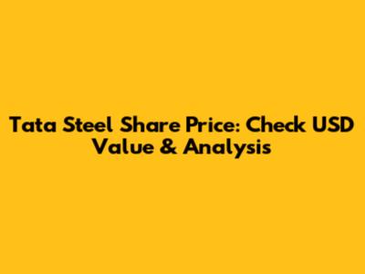 Tata Steel Share Price: Check USD Value & Analysis