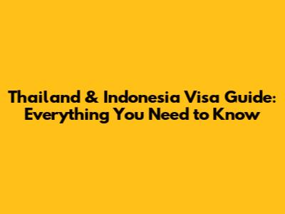 Thailand & Indonesia Visa Guide: Everything You Need to Know