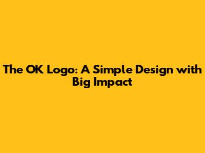The OK Logo: A Simple Design with Big Impact