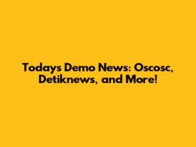 Today's Demo News: Oscosc, Detiknews, and More!