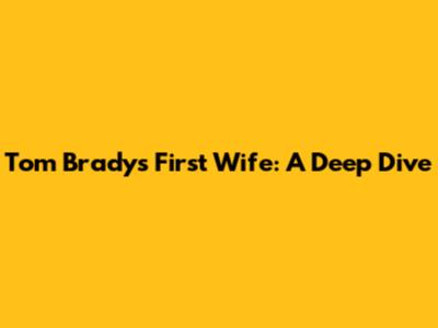 Tom Brady's First Wife: A Deep Dive