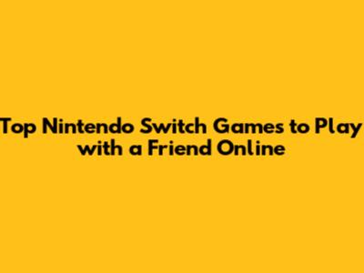 Top Nintendo Switch Games to Play with a Friend Online