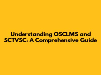 Understanding OSCLMS and SCTVSC: A Comprehensive Guide
