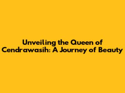Unveiling the Queen of Cendrawasih: A Journey of Beauty