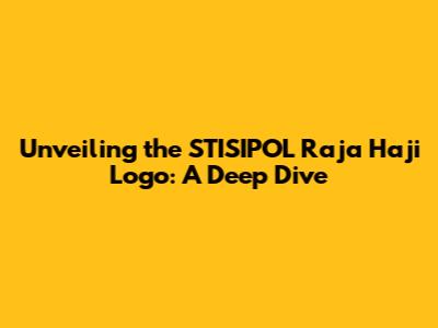 Unveiling the STISIPOL Raja Haji Logo: A Deep Dive