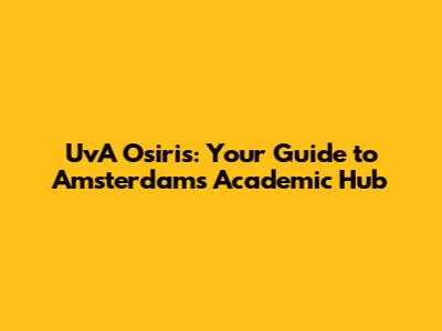 UvA Osiris: Your Guide to Amsterdam's Academic Hub