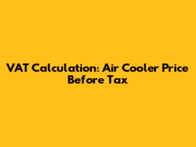 VAT Calculation: Air Cooler Price Before Tax
