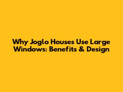 Why Joglo Houses Use Large Windows: Benefits & Design