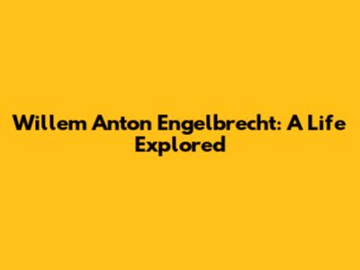 Willem Anton Engelbrecht: A Life Explored