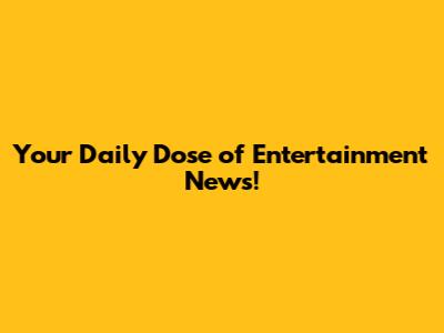 Your Daily Dose of Entertainment News!