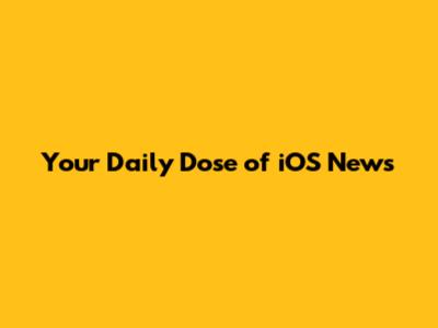 Your Daily Dose of iOS News