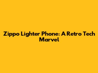 Zippo Lighter Phone: A Retro Tech Marvel