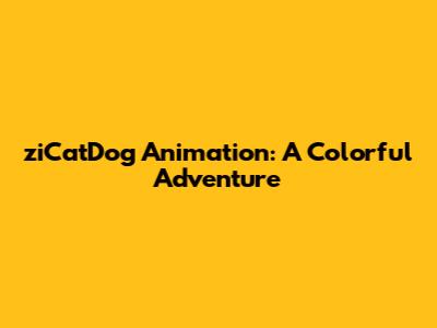 ziCatDog Animation: A Colorful Adventure
